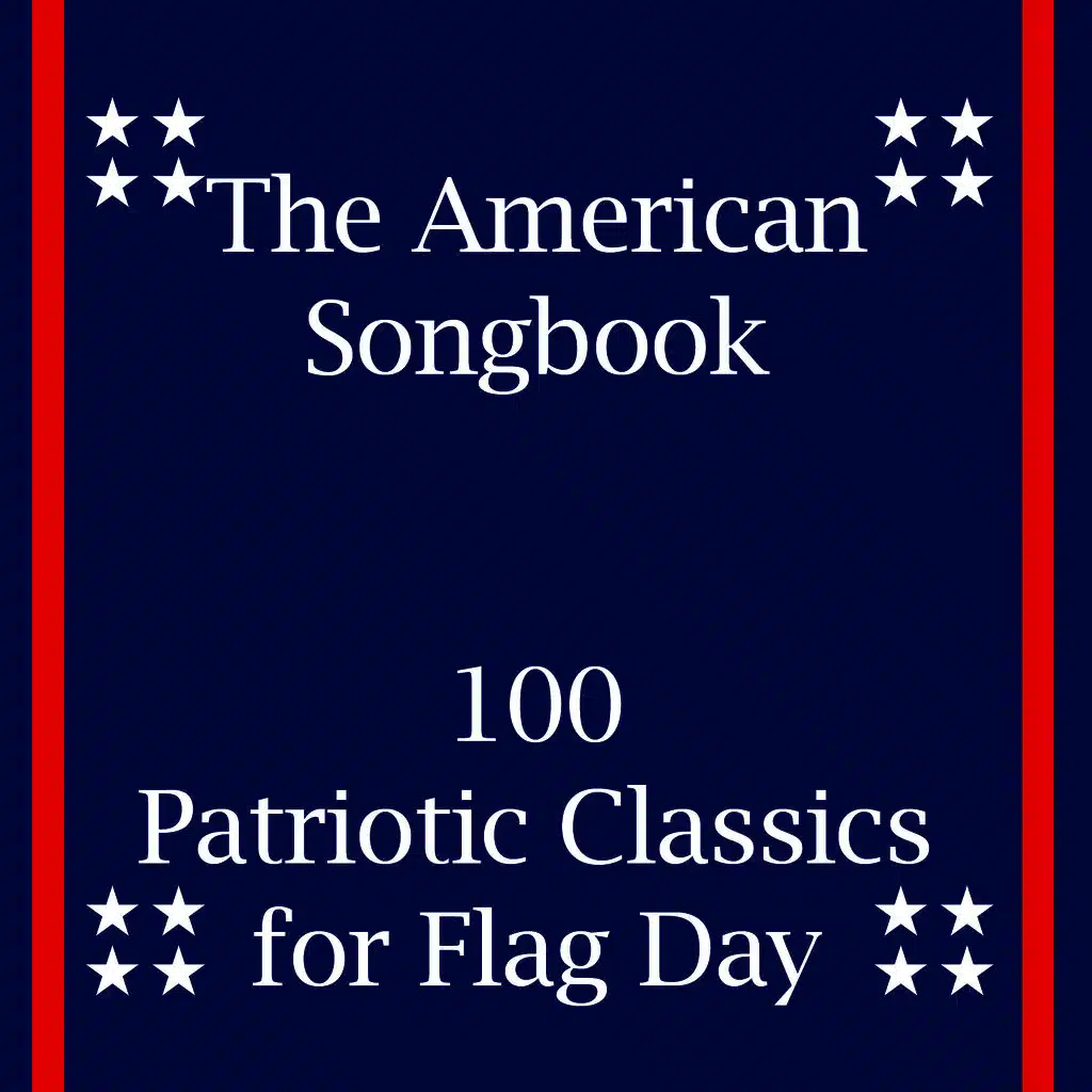 The Patriotic Songbook: 100 Military Songs for Flag Day