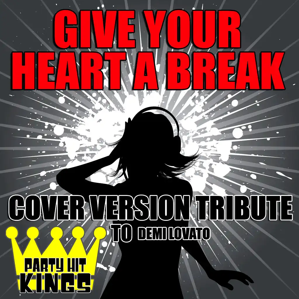 Give Your Heart a Break (Cover Version Tribute to Demi Lovato)