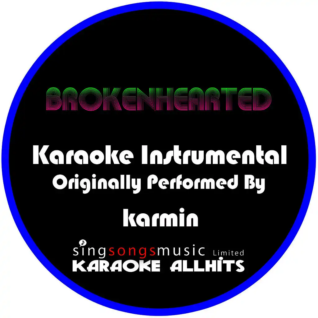 Brokenhearted (Originally Performed By Karmin) [Instrumental Version]