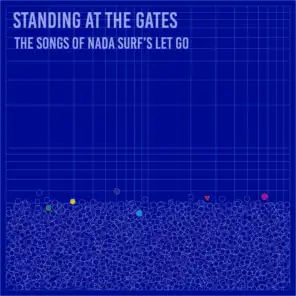 Standing at the Gates: The Songs of Nada Surf's Let Go