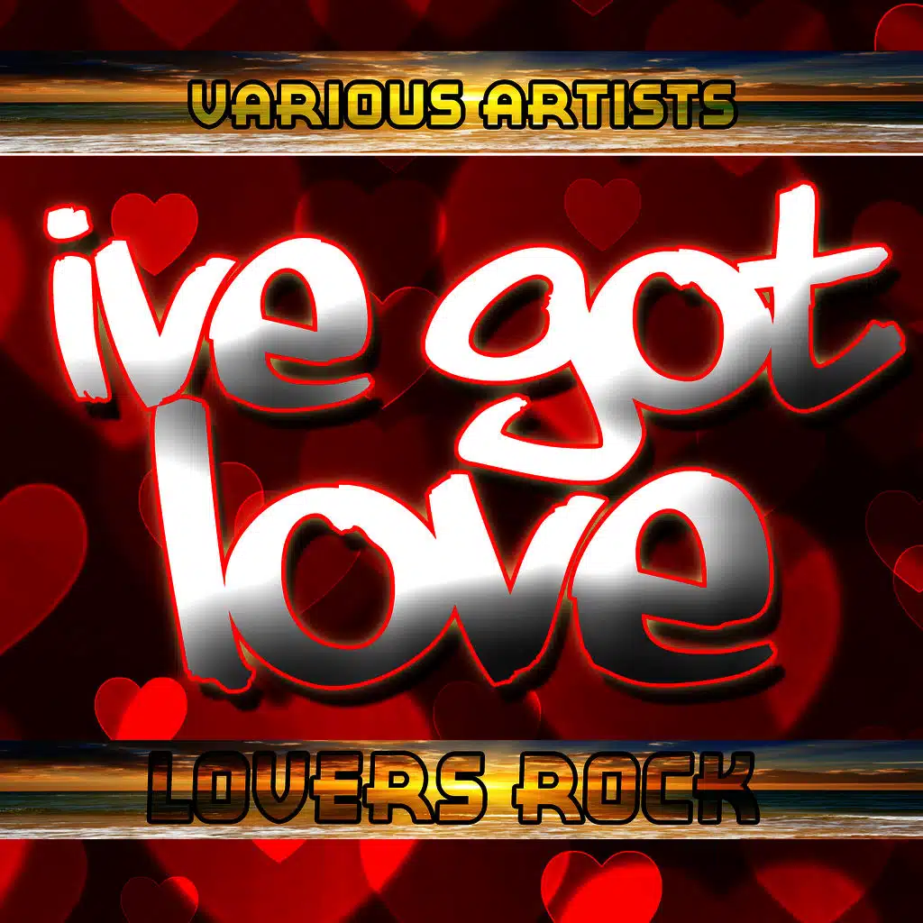 I've Got Love: Lovers Rock
