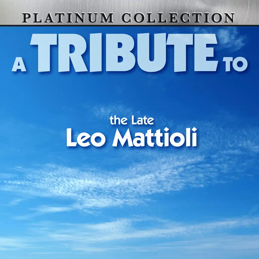 A Tribute to the Late Leo Mattioli