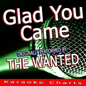 Glad You Came (Originally Performed By the Wanted)