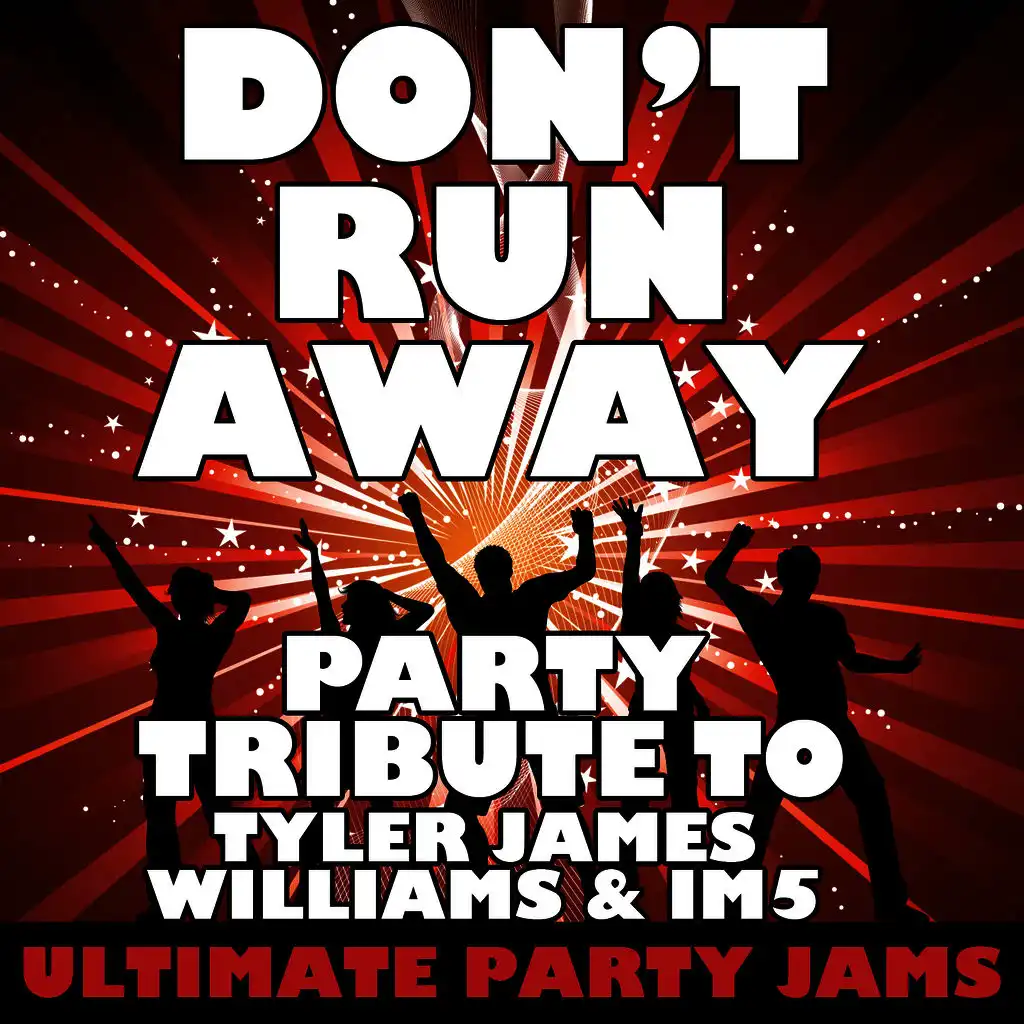 Don't Run Away (Party Tribute to Tyler James Williams & Im5) – Single