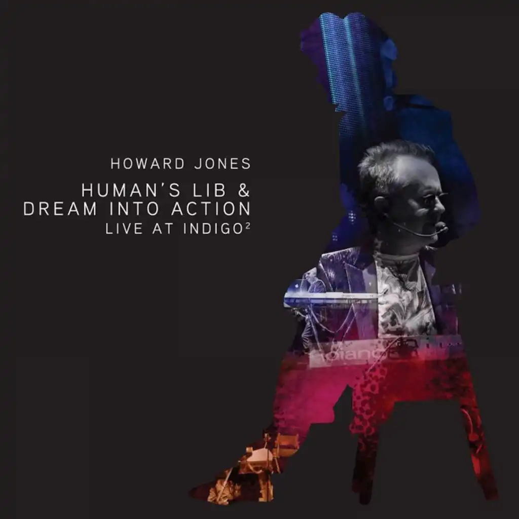 Human's Lib & Dream Into Action (Live At Indigo2)
