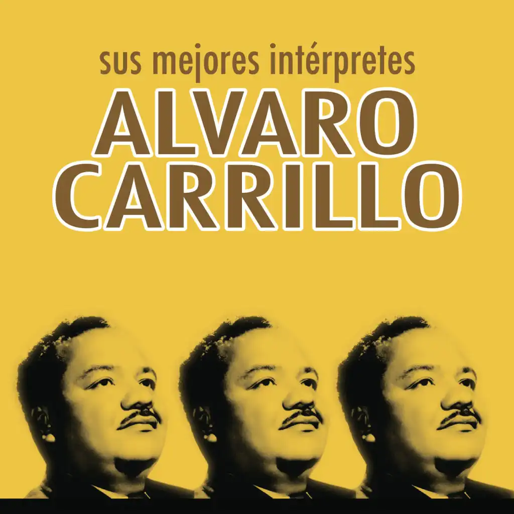 Sus Mejores Intérpretes - Alvaro Carrillo