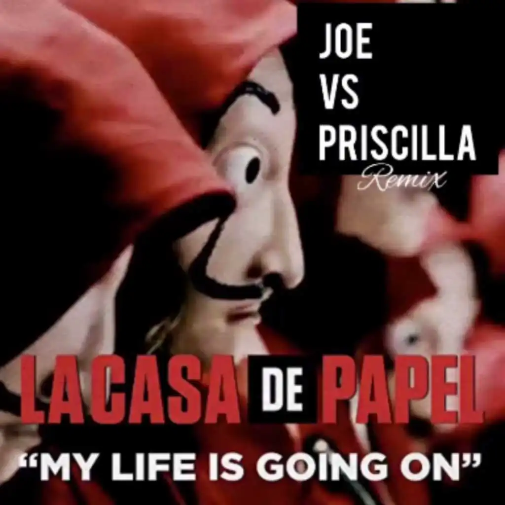 My Life Is Going On (Joe Vs Priscilla) Remix