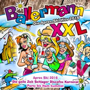 Ballermann XXL - Die Après Ski Hits 2016 (Die geile Zeit Schlager Discofox Karneval Party bis Ham kummst)