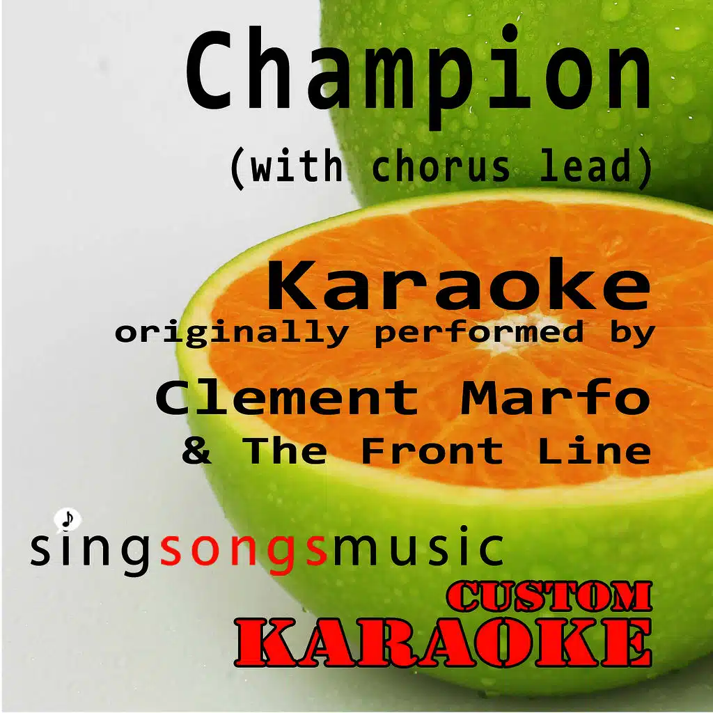 Champion (With Chorus Lead) [Originally Performed by Clement Marfo & The Front Line] [Karaoke Audio Version]