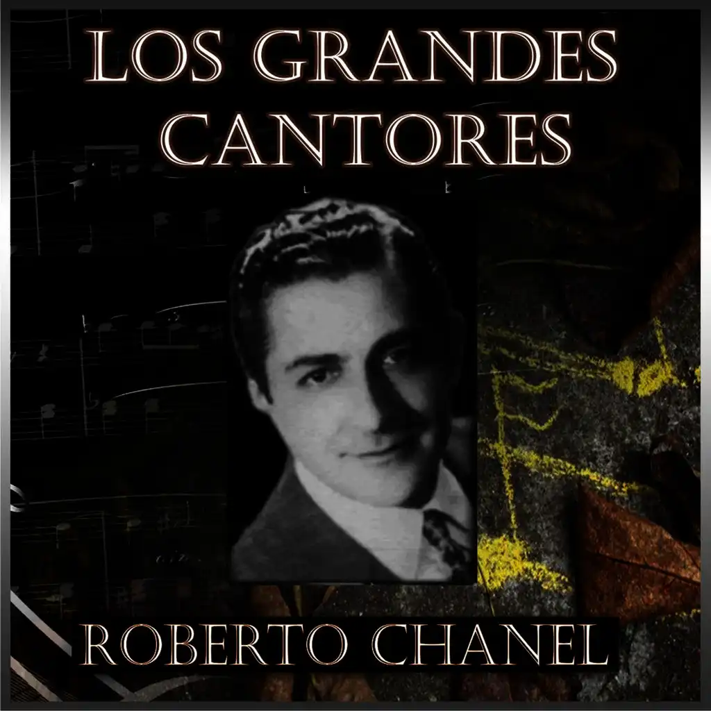 Los Grandes Cantores - Roberto Chanel