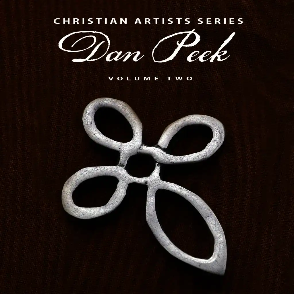 Christian Artists Series: Dan Peek, Vol. 2