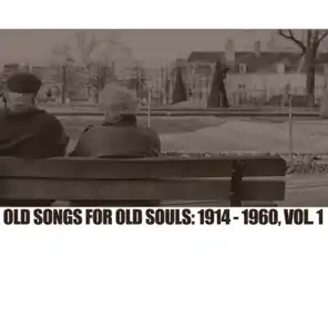 Old Songs For Old Souls: 1914-1960, Vol. 1