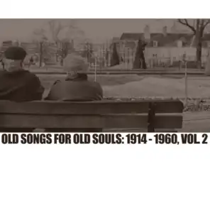 Old Songs For Old Souls: 1914-1960, Vol. 2