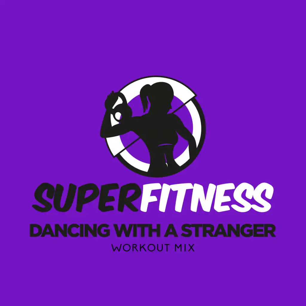 Dancing With A Stranger (Workout Mix Edit 133 bpm)