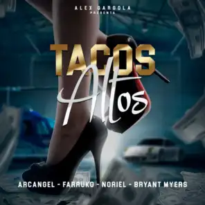 Tacos Altos (feat. Bryant Myers & Alex Gargolas)