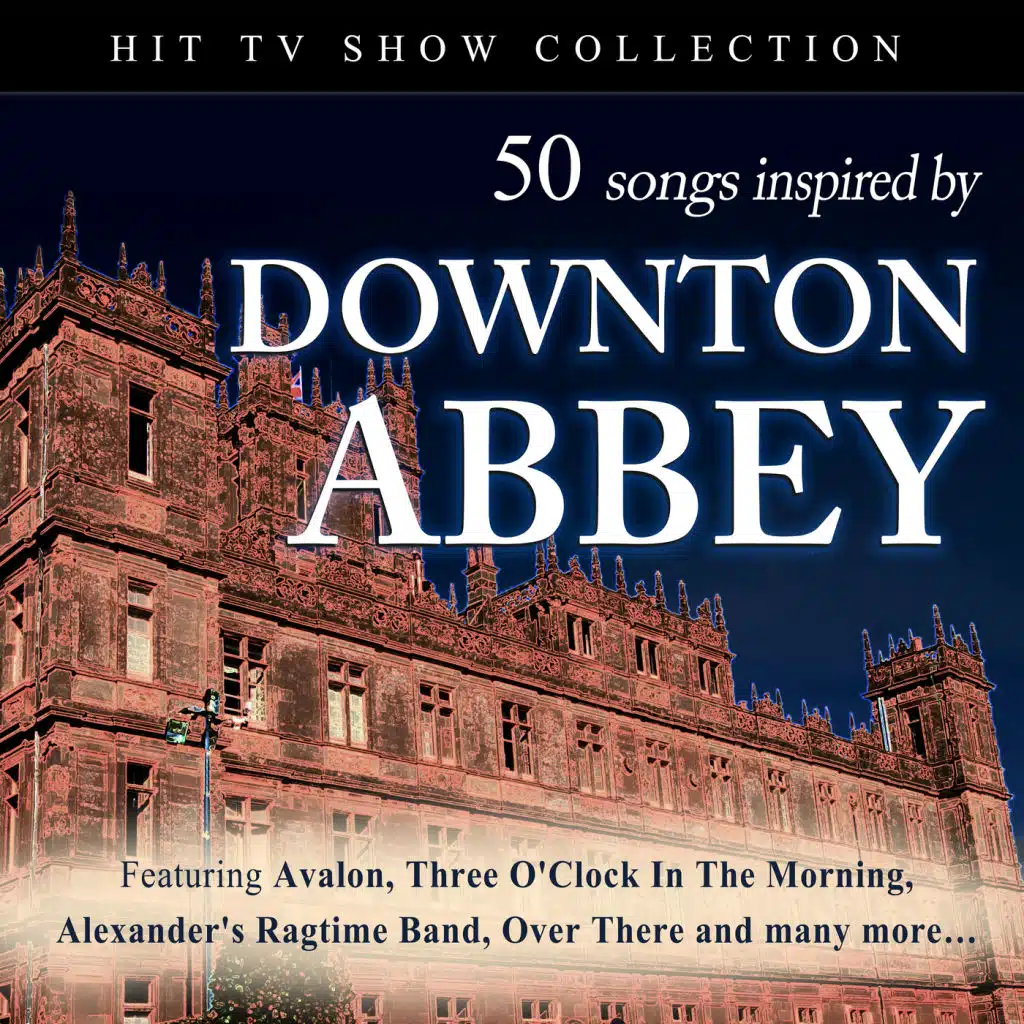 50 Songs Inspired by the hit TV show: Downton Abby
