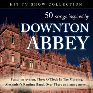 50 Songs Inspired by the hit TV show: Downton Abby