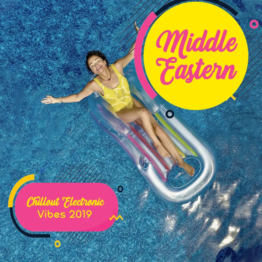 Middle Eastern Chillout Electronic Vibes 2019: Best Oriental Music Hits for Total Relax & Dance Party