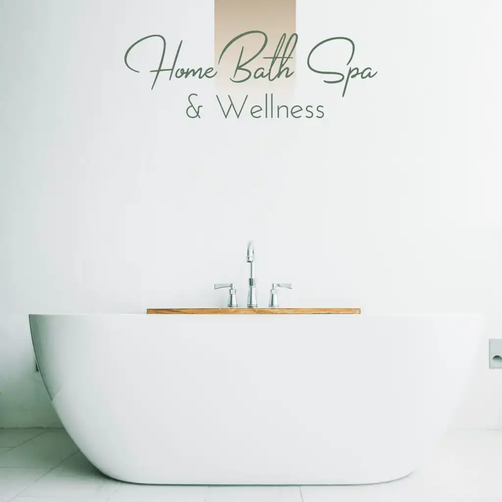 Home Bath Spa & Wellness: 2019 Soft Background Music for Home Relaxing Treamtents, Hot Bath, Massage, Aromatherapy