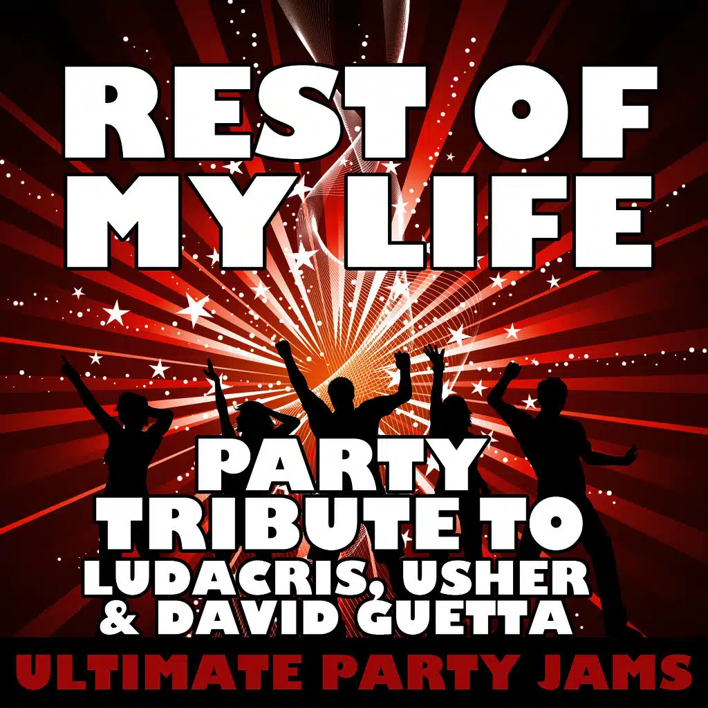 Rest of My Life (Party Tribute to Ludacris, Usher & David Guetta)