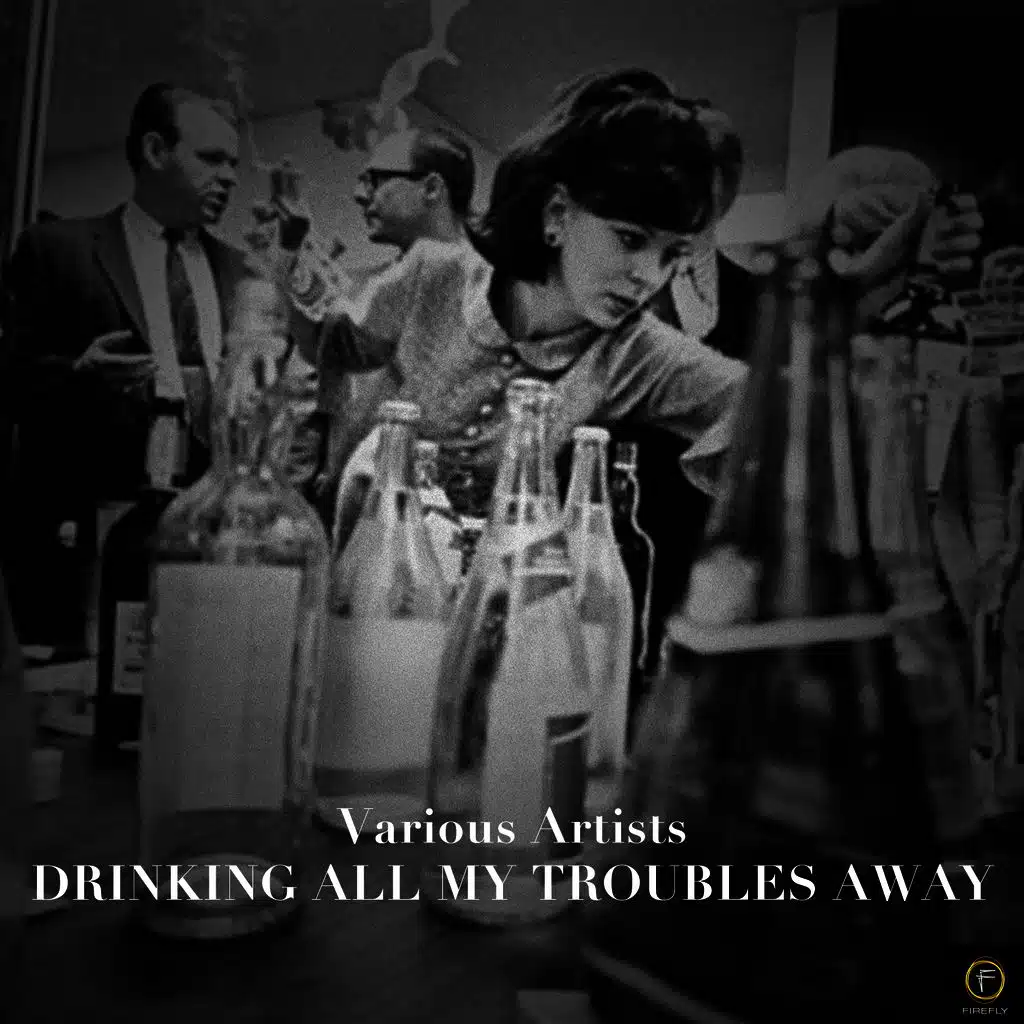 Drinking All My Troubles Away