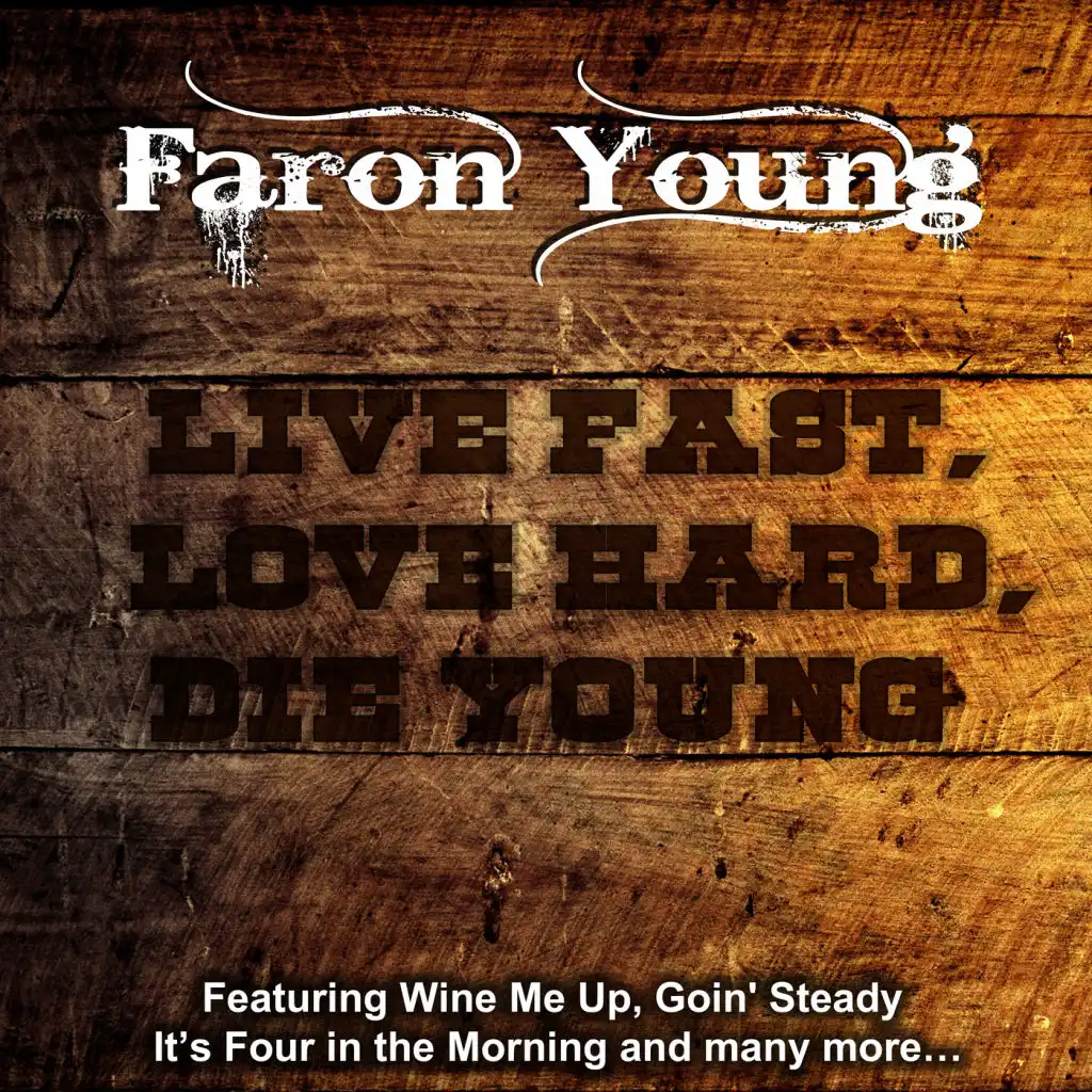 Faron Young - Live fast, Love Hard, Die Young
