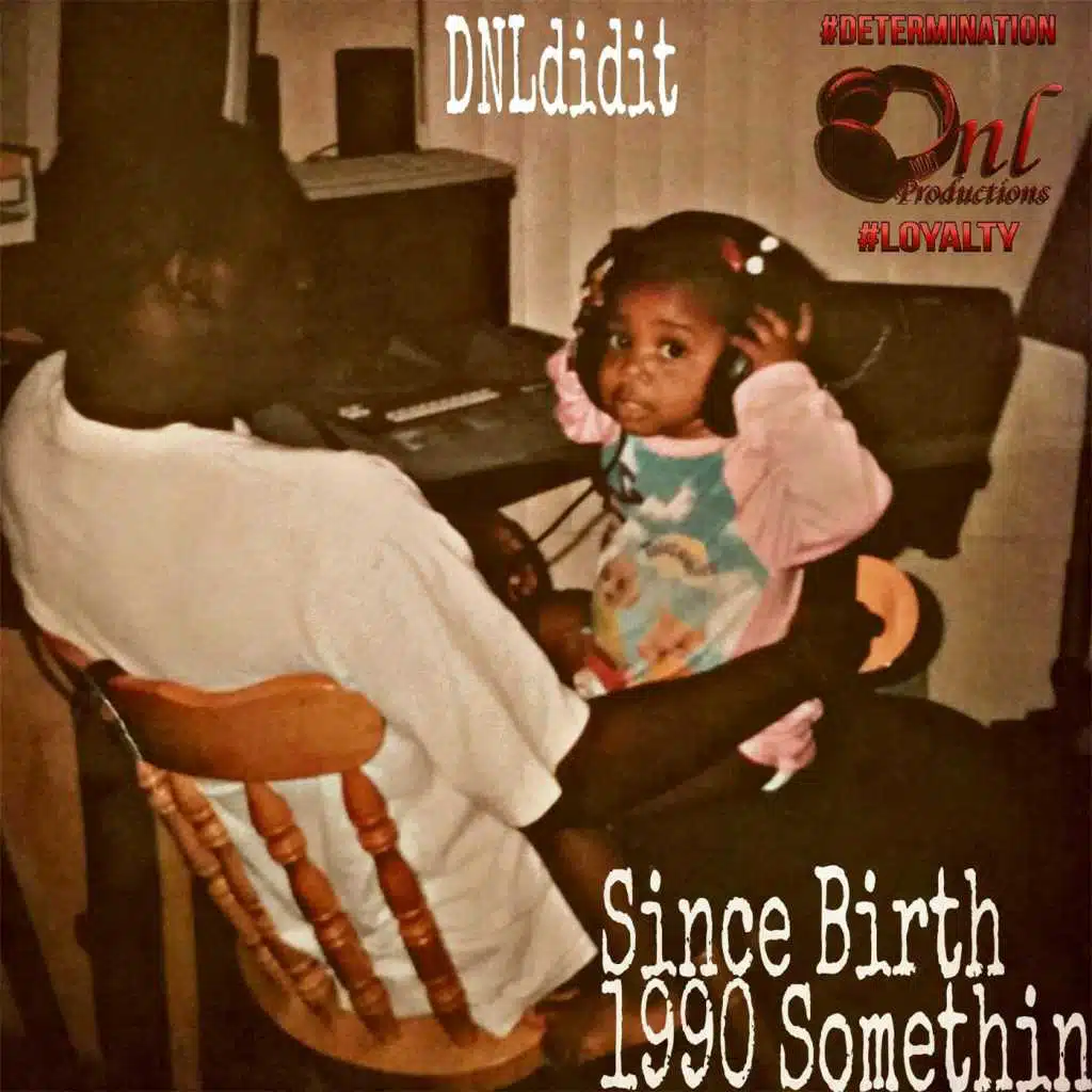 Since Birth 1990 Somethin'