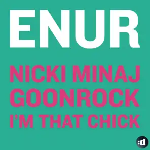 I'm That Chick (Rune RK Remix) [feat. Nicki Minaj & GoonRock]
