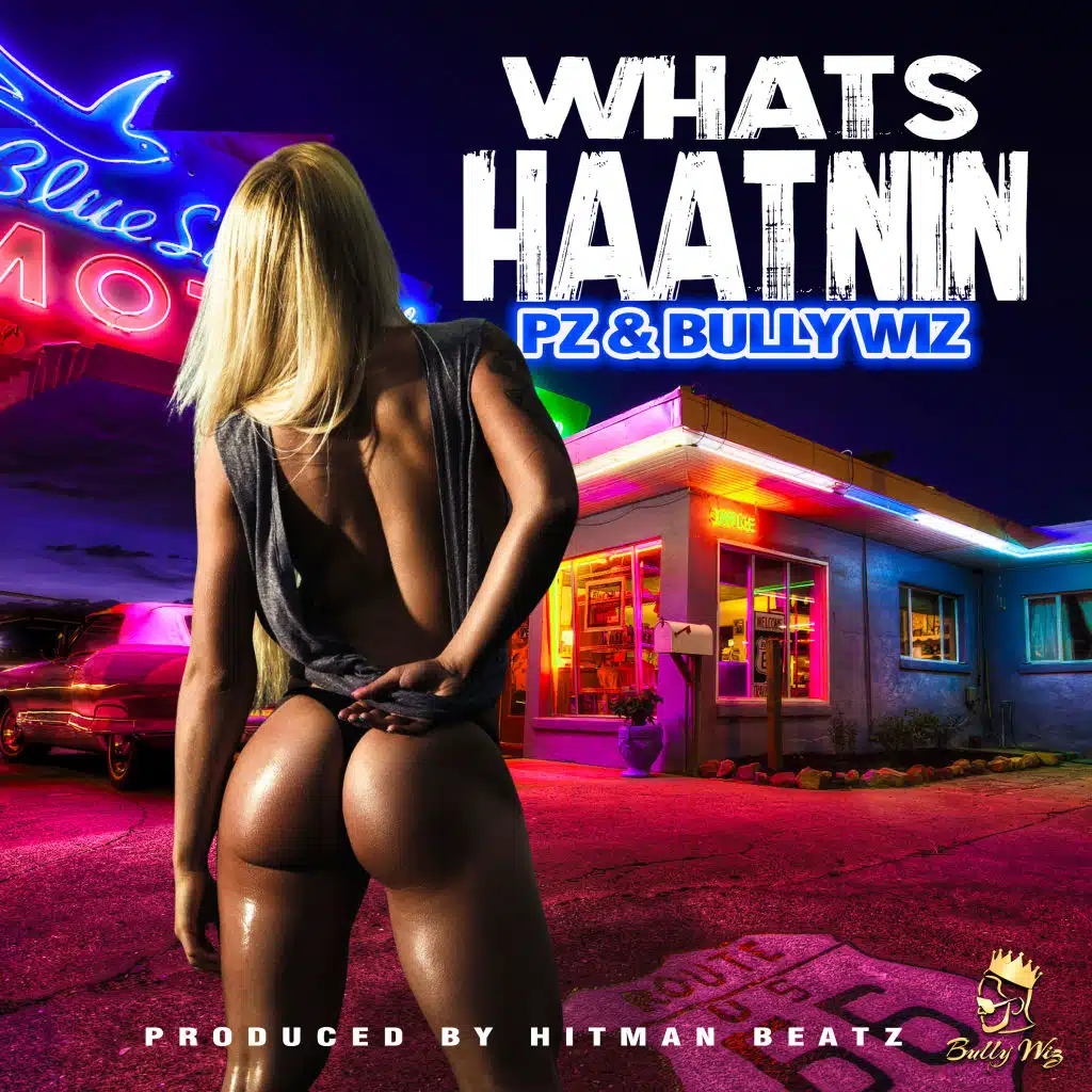 Whats Haatnin (feat. PZ)