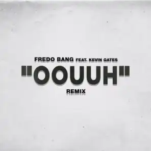 Oouuh (Remix) [feat. Kevin Gates]
