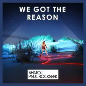 We Got the Reason