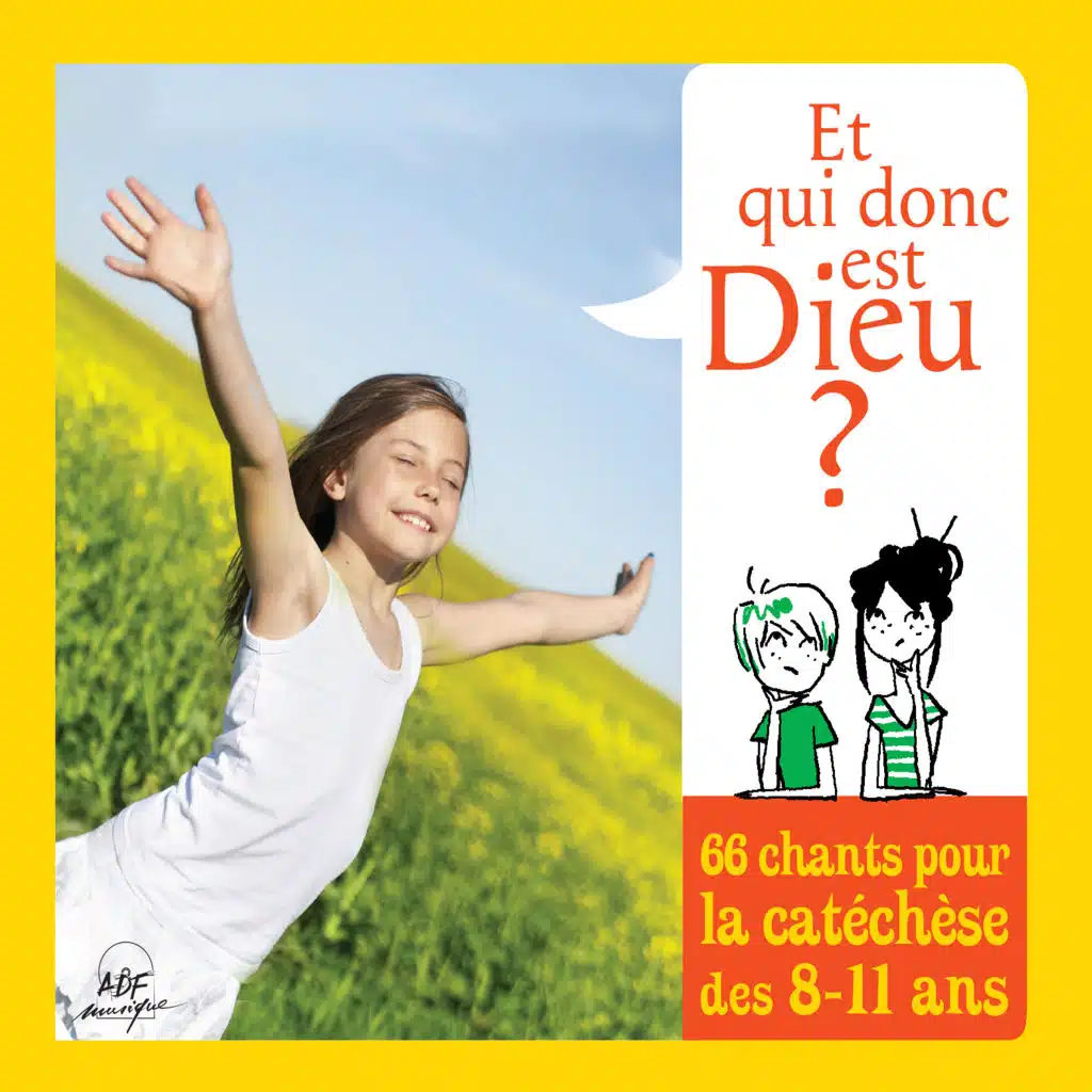 Et qui donc est Dieu? (66 chants pour la catéchèse des 8-11 ans)