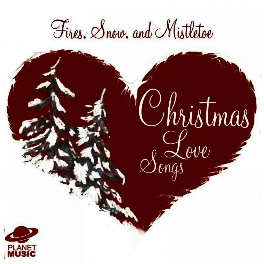 Fires, Snow, And Mistletoe: Christmas Love Songs