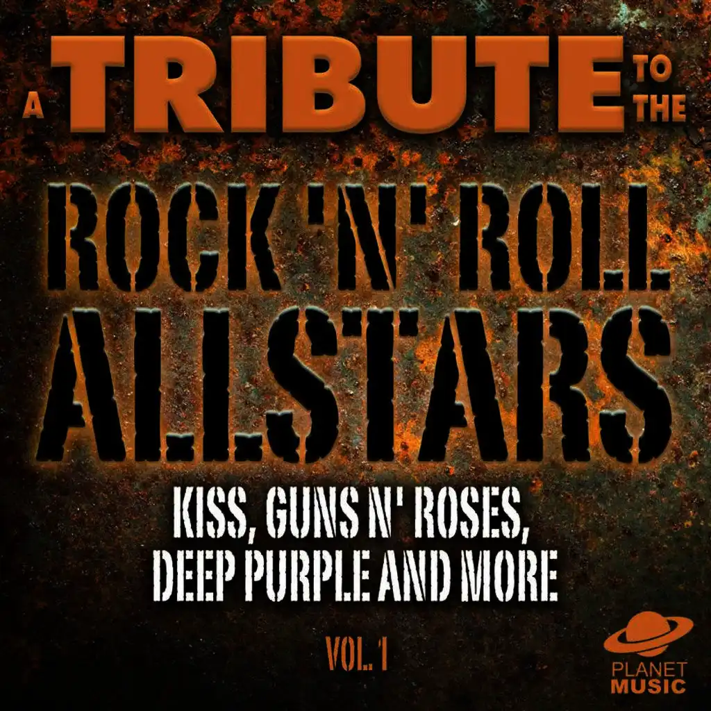 A Tribute to the Rock 'N' Roll Allstars: Kiss, Guns N' Roses, Deep Purple and More, Vol. 1