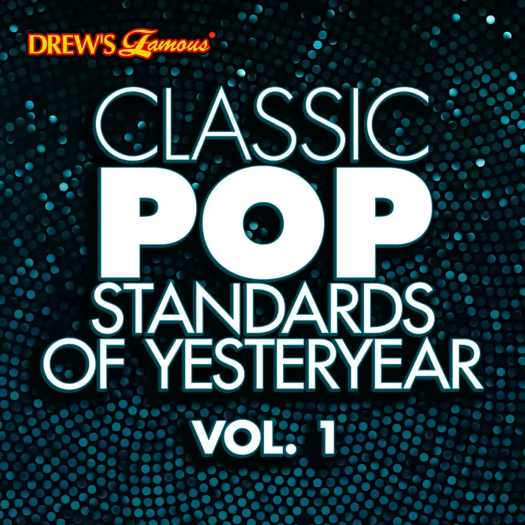 Classic Pop Standards of Yesteryear, Vol. 1