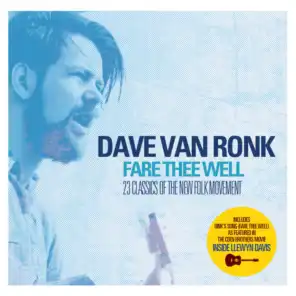 Dave Van Ronk - Fare Thee Well