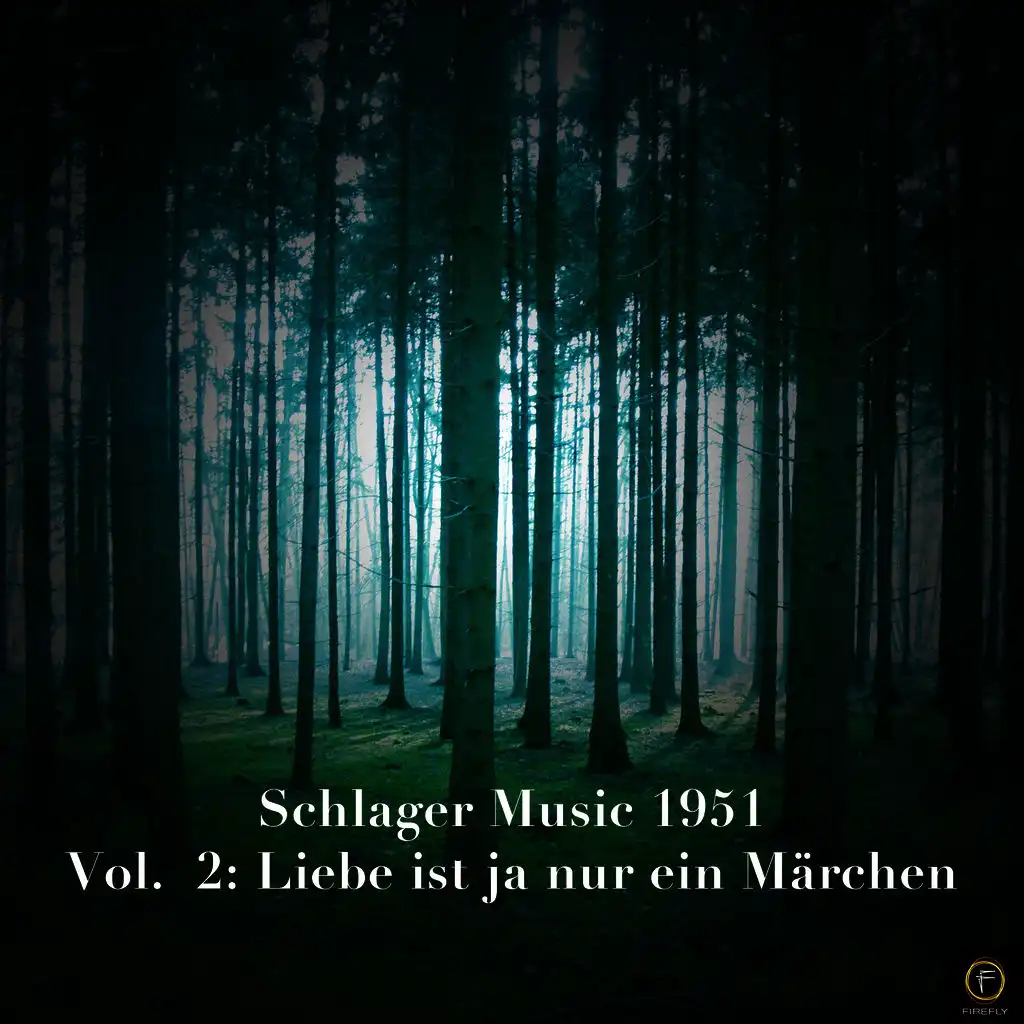 Schlager Music 1951, Vol. 2: Liebe ist ja nur ein Märchen