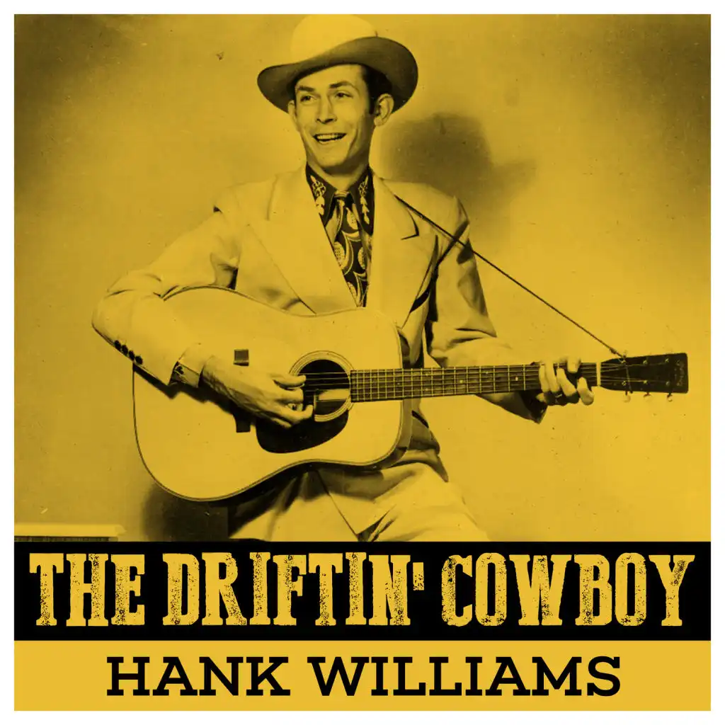 The Driftin' Cowboy - Hank Williams