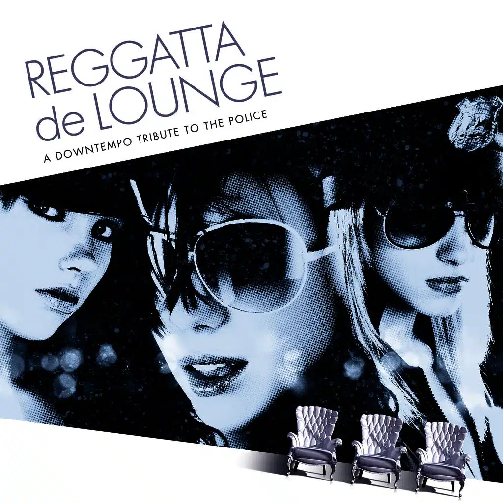 Reggatta De Lounge - A Downtempo Tribute to the Police