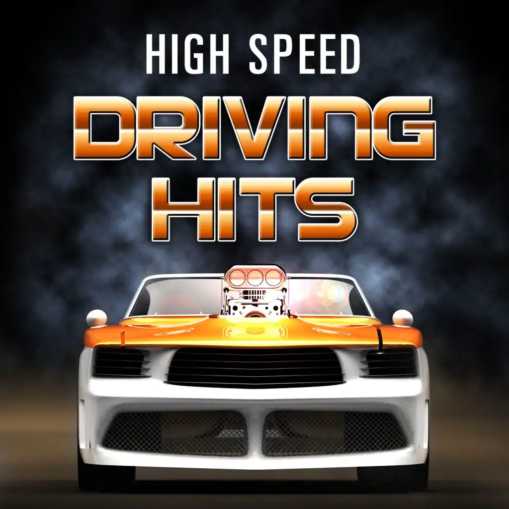 High Speed, Drivin' Hits