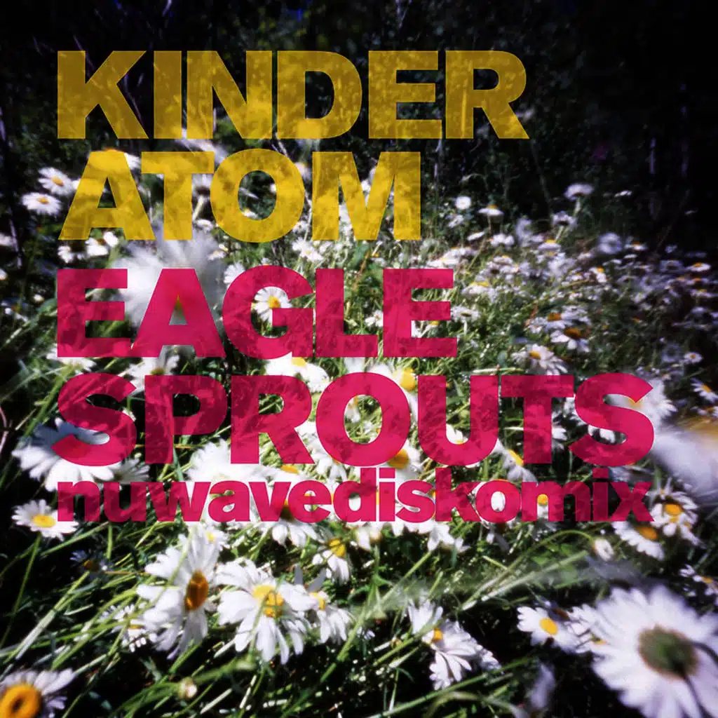 Eagle Sprouts (nuwavediskomix)