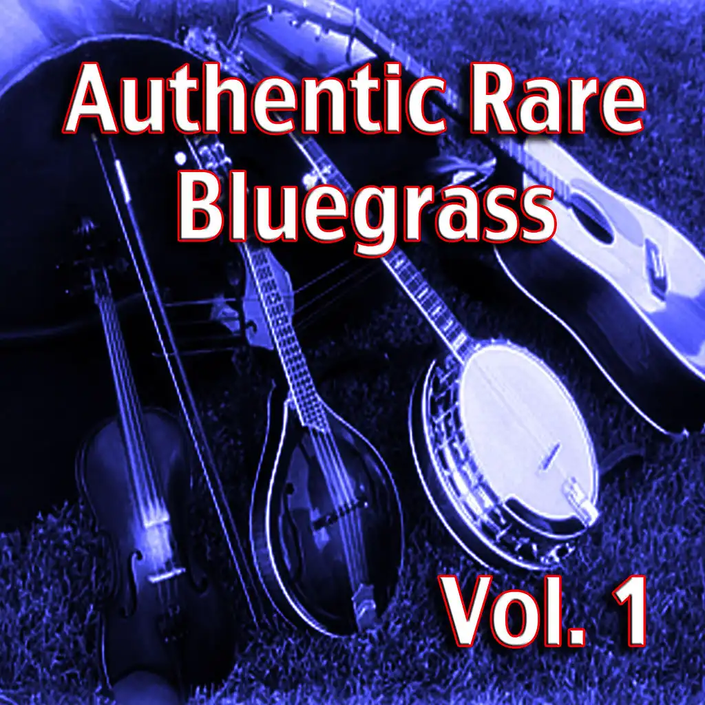 Authentic Rare Bluegrass, Vol. 1