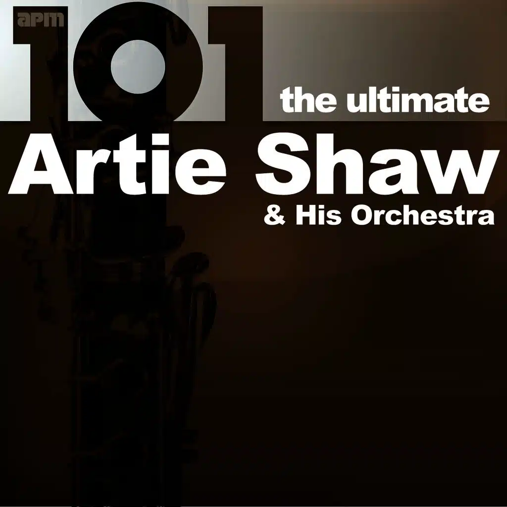 101 - The Ultimate Artie Shaw