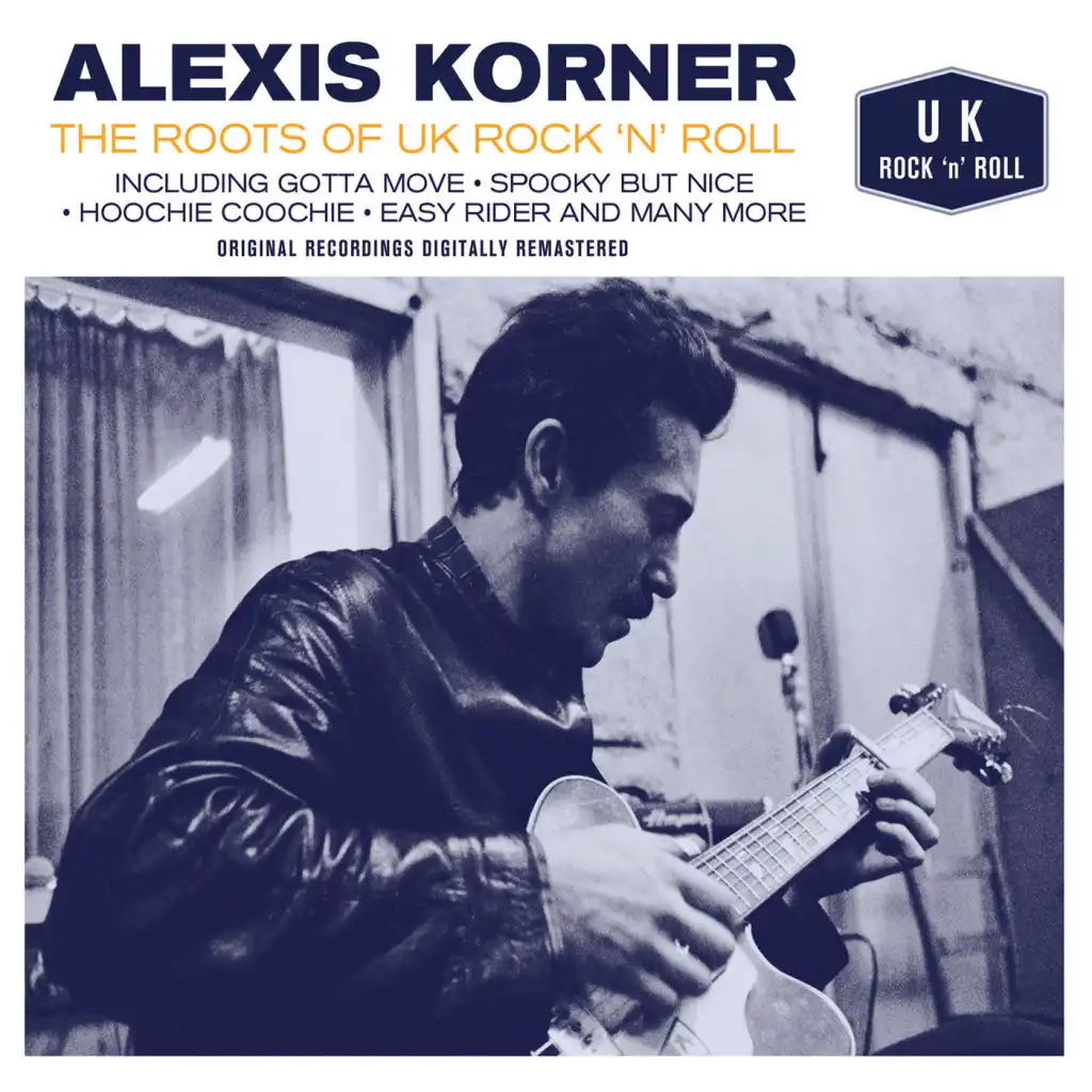 Alexis Korner - The Roots of UK Rock 'n' Roll