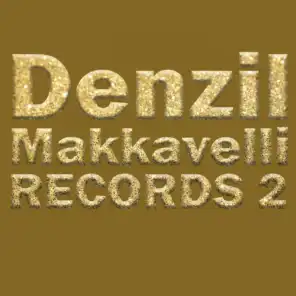 Denzil Makkavelli Records 2