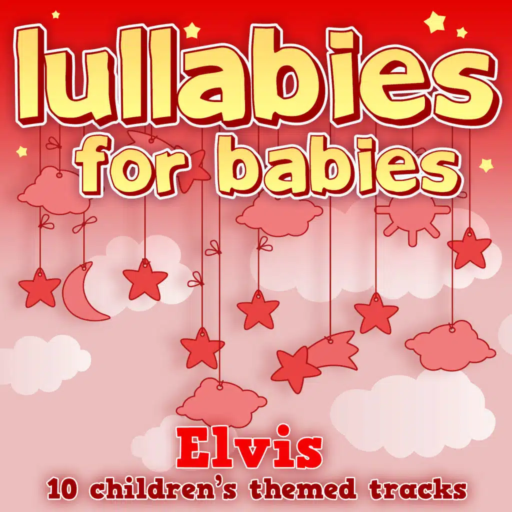 Lullabies For Babies - Elvis