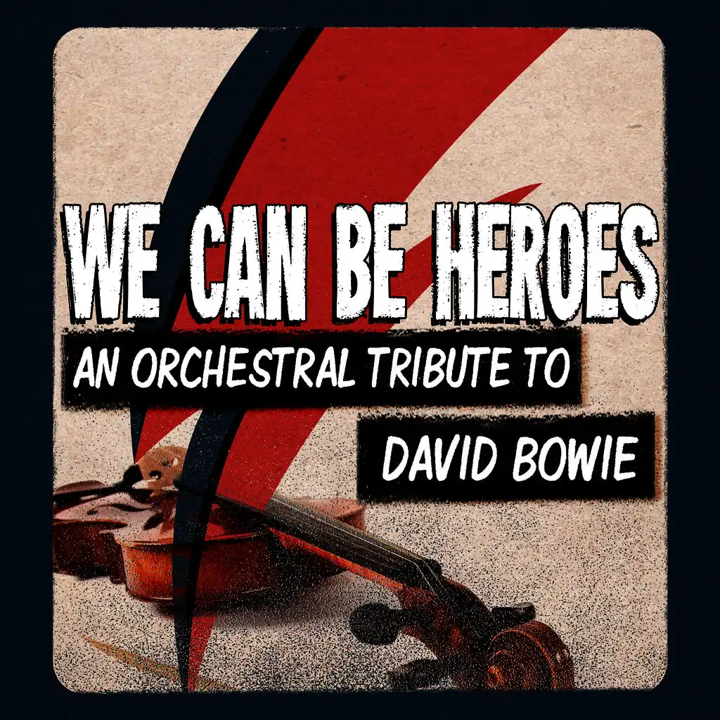 We Can Be Heroes - An Orchestral Tribute to David Bowie
