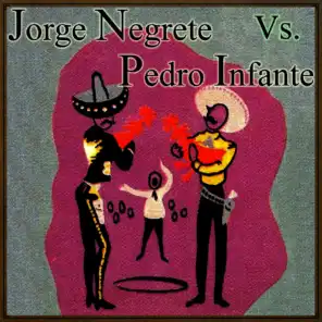 Jorge Negrete vs. Pedro Infante