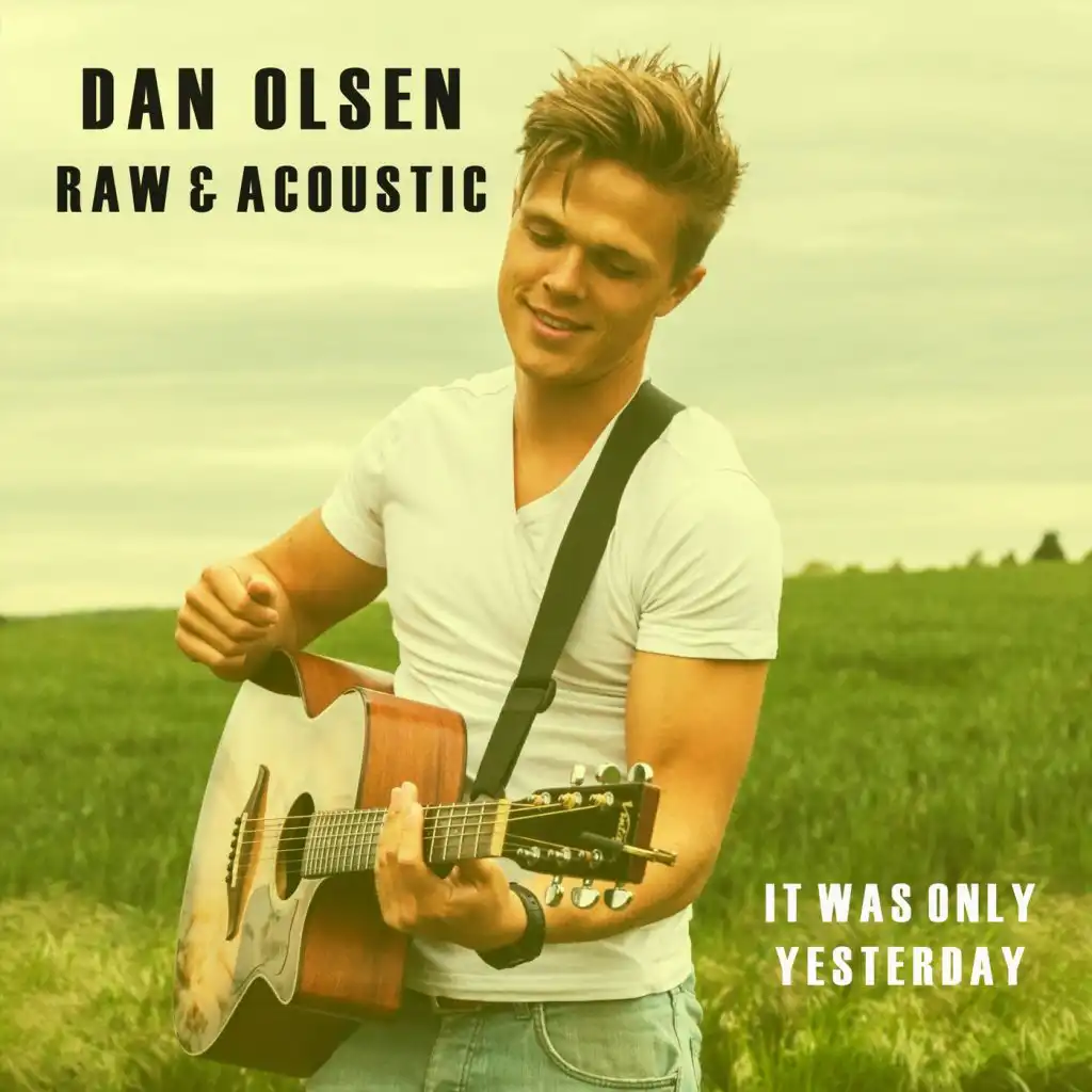 It Was Only Yesterday (Raw & Acoustic)