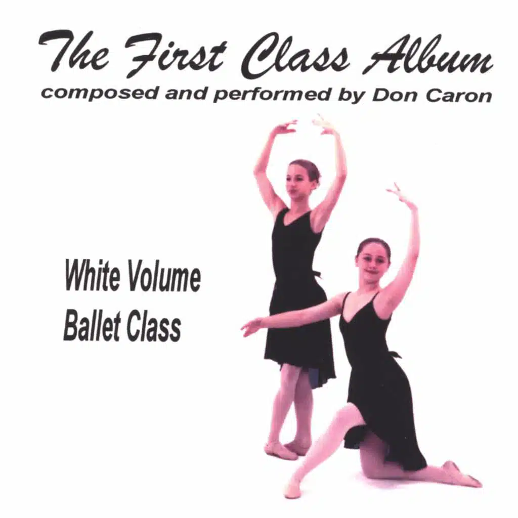 The First Class Album white volume (Music for Ballet Class)